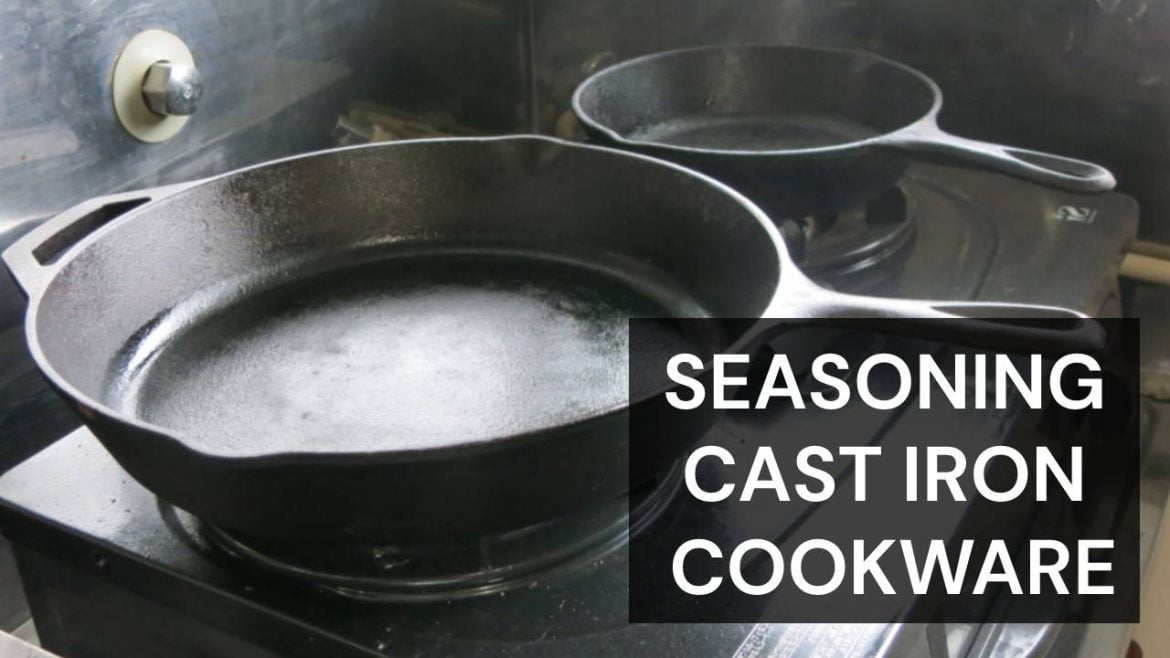 seasoning cast iron cookware